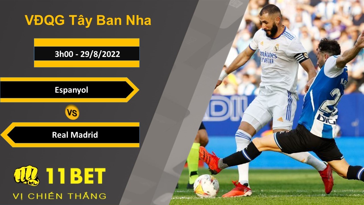 11BET Soi kèo Espanyol vs Real Madrid, 3h00, 29/8/2022