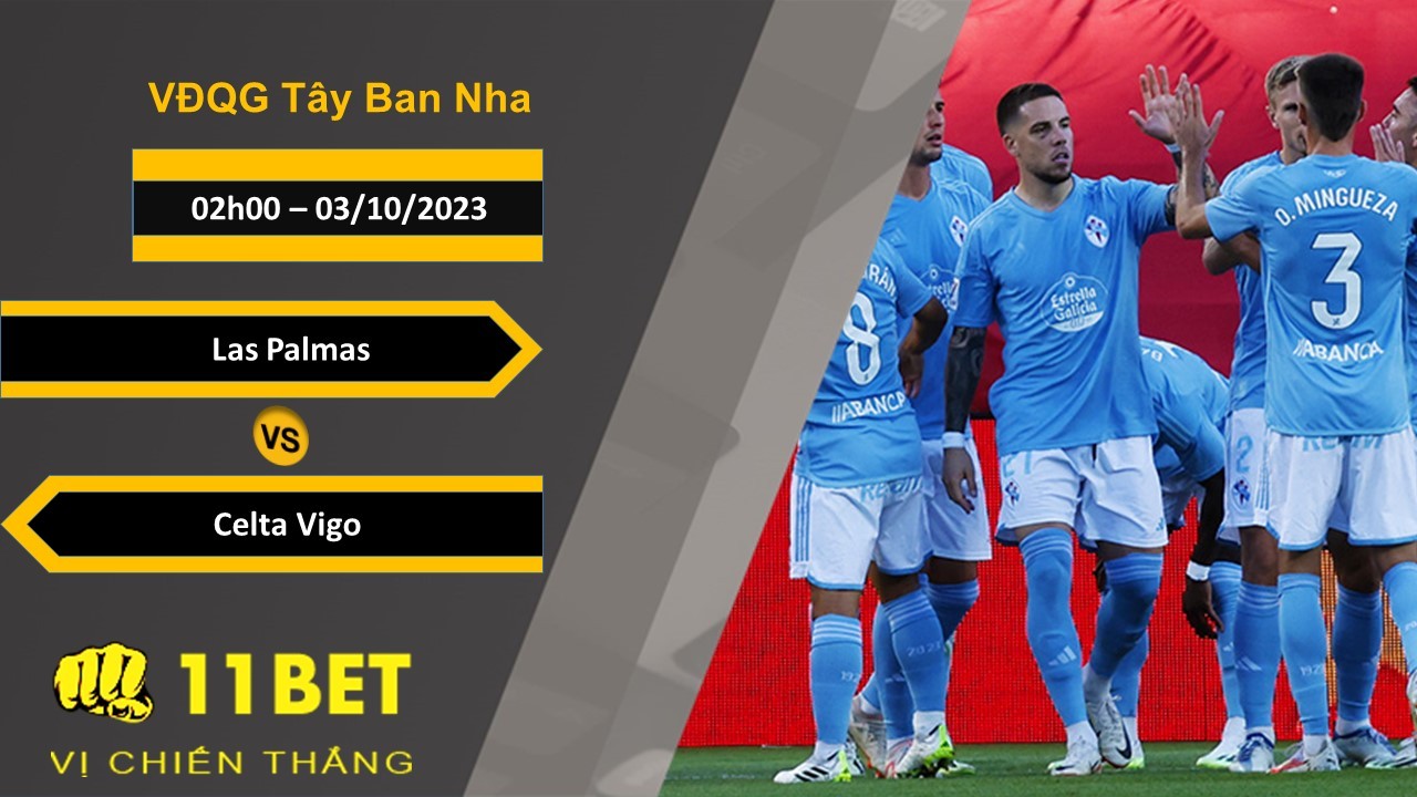 11BET Soi kèo  Las Palmas vs Celta Vigo, 02h00, 03/10/2023