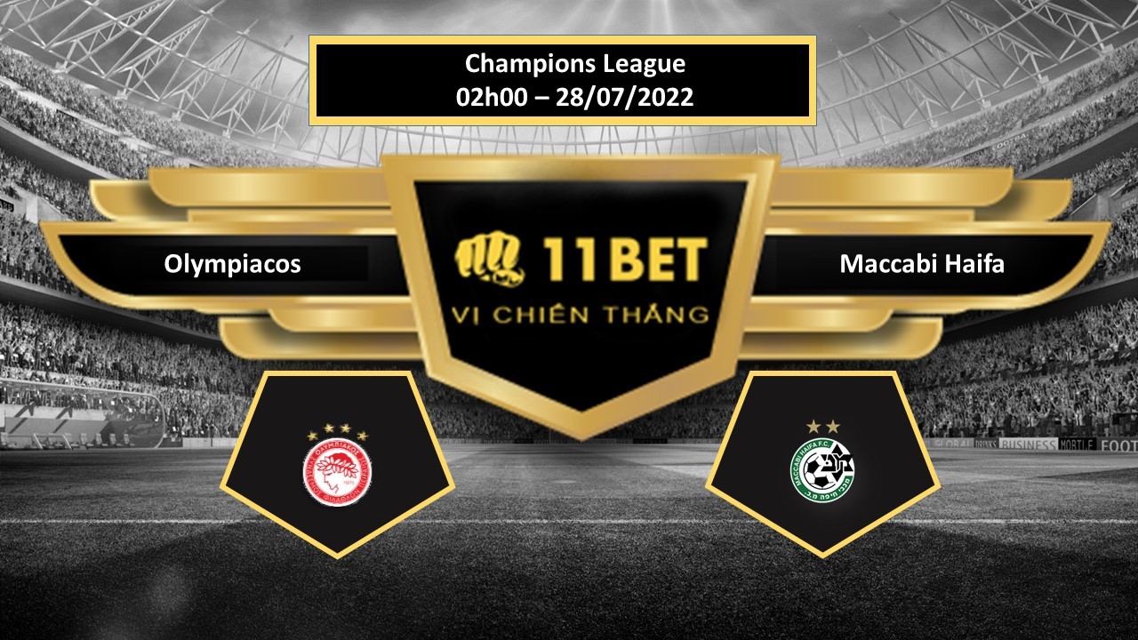 11BET Tip bóng đá Olympiacos vs Maccabi Haifa , hôm nay 28/07/2022