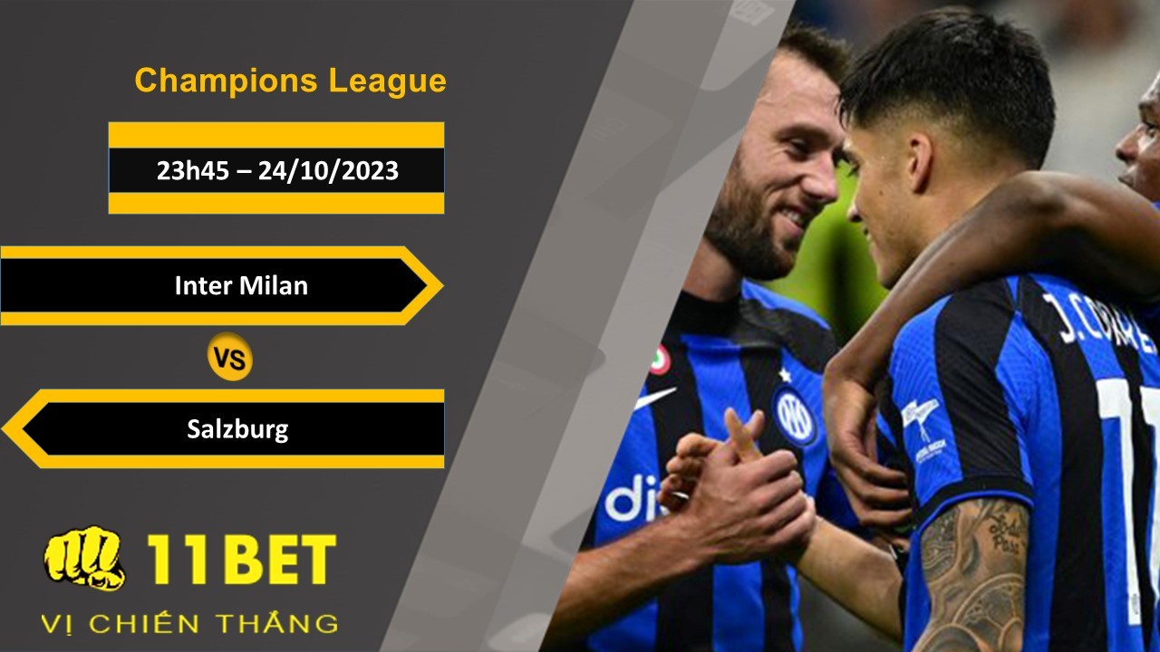 11BET Soi kèo   Inter Milan vs Salzburg , 23h45, 24/10/2023