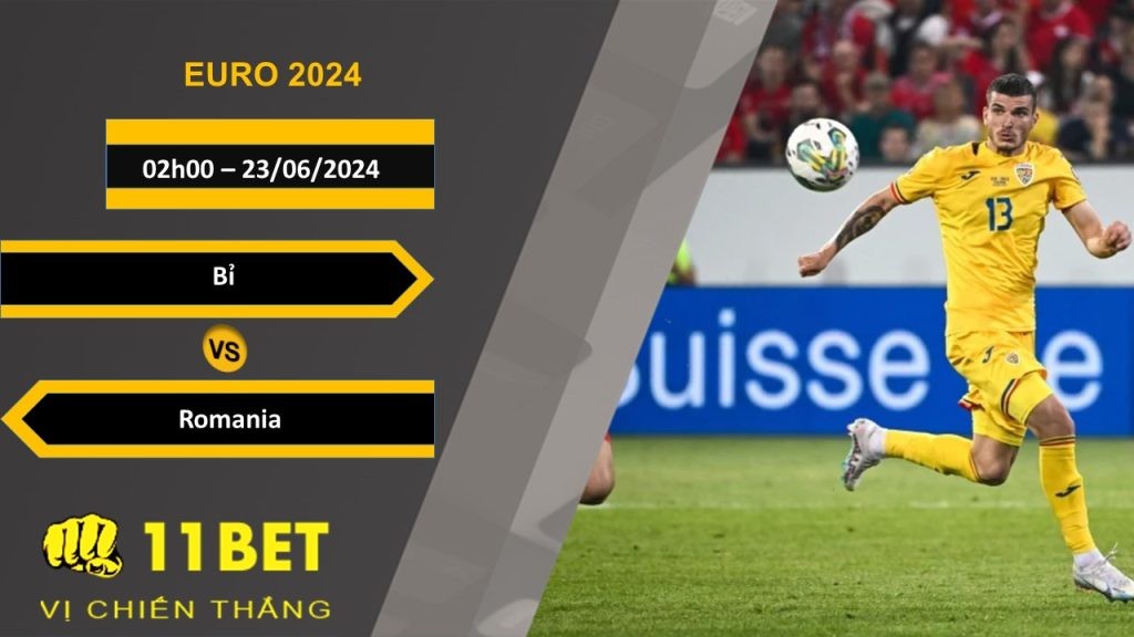 11BET Soi kèo  Bỉ vs Romania, 02h00, 23/06/2024