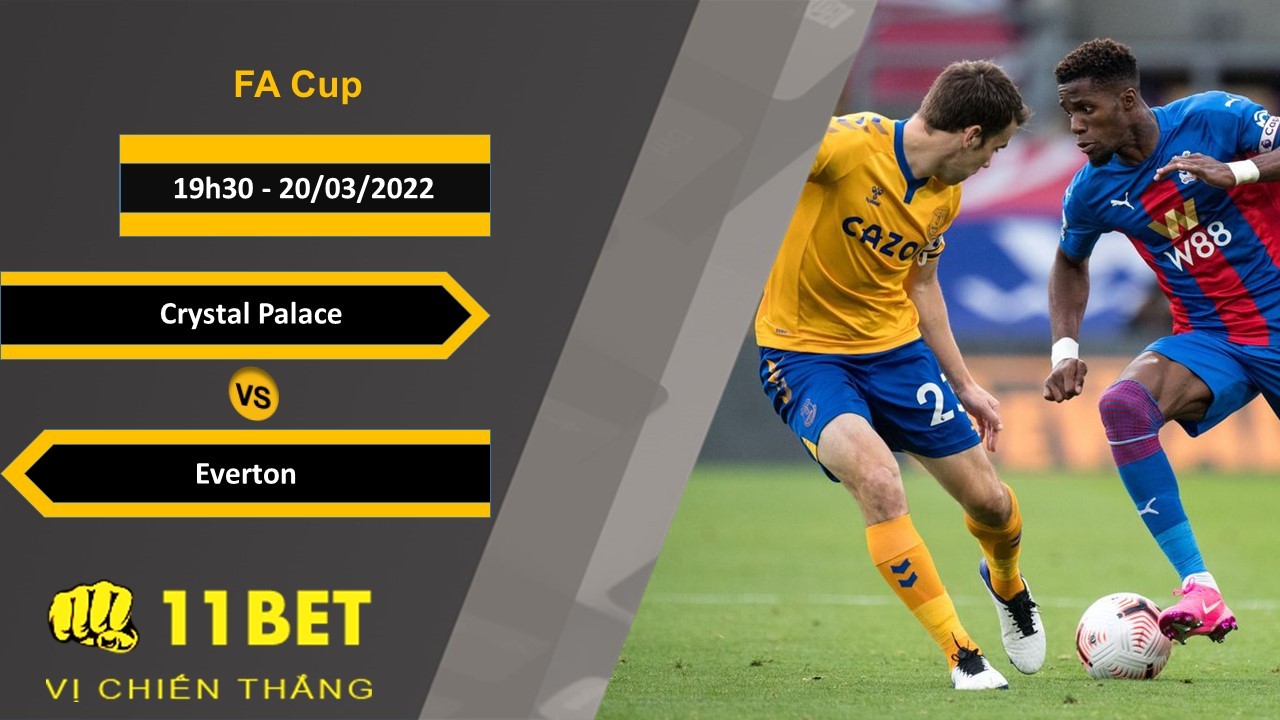 11BET Soi kèo Crystal Palace vs Everton, 19h30, 20/03/2022