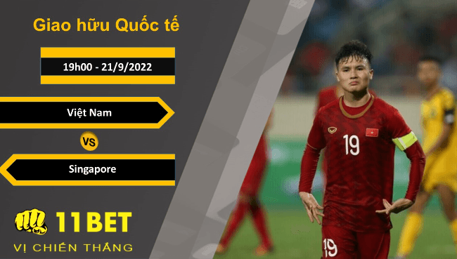 11BET Soi kèo Việt Nam vs Singapore, 19h00, 21/9/2022