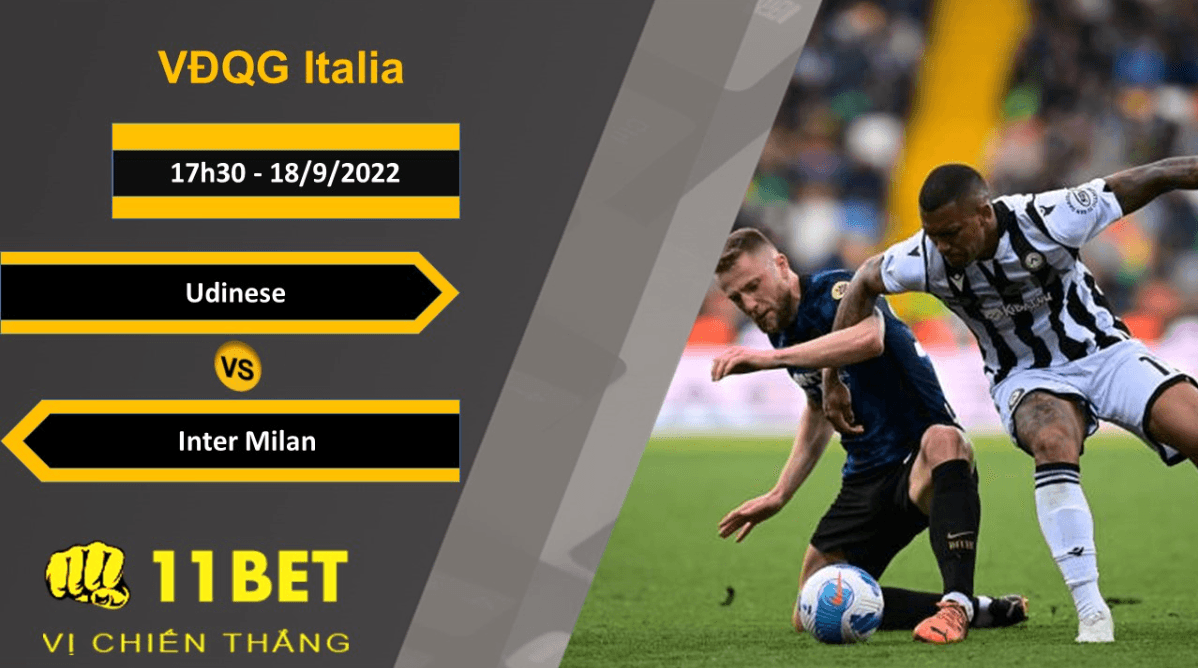 11BET Soi kèo Udinese vs Inter Milan, 17h30, 18/9/2022