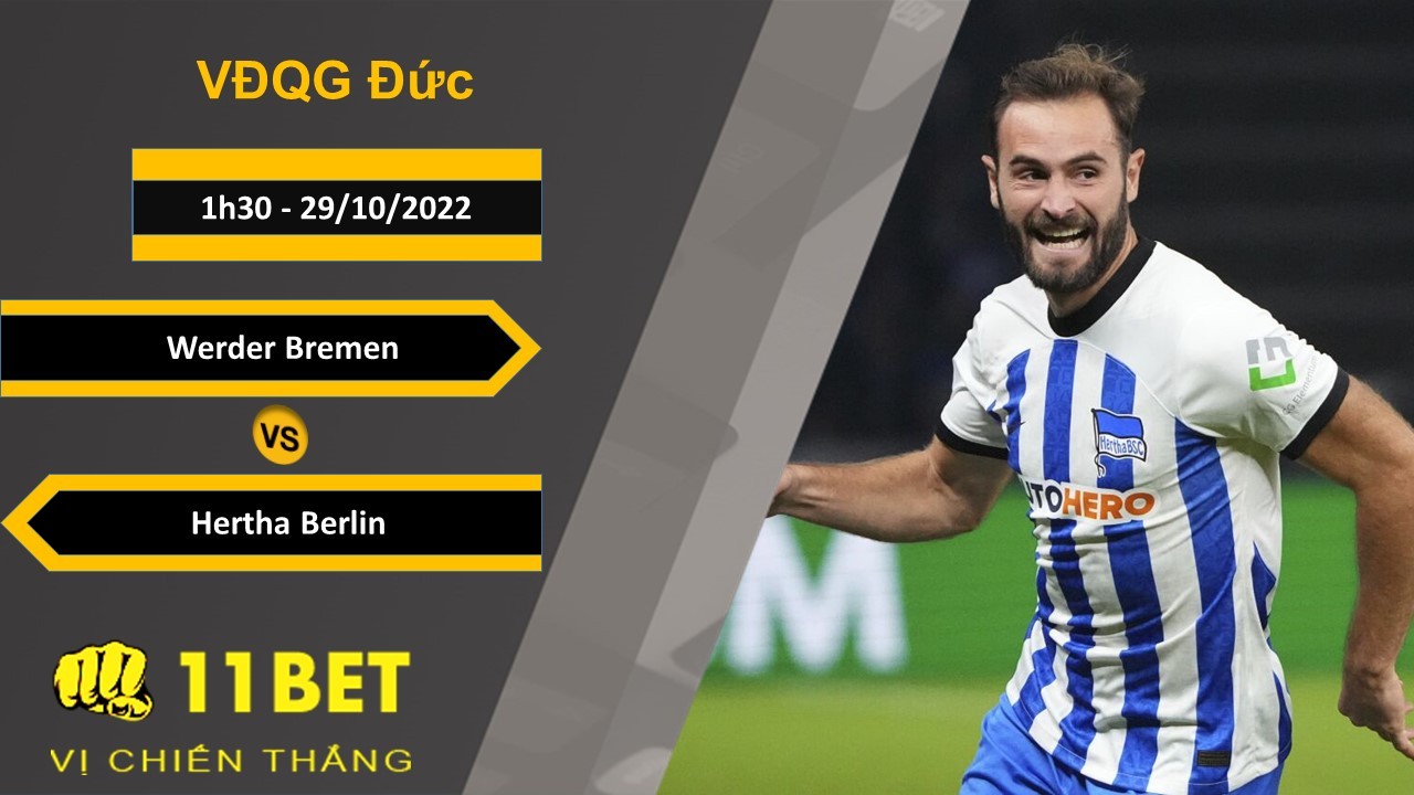 11BET Soi kèo Werder Bremen vs Hertha Berlin, 1h30, 29/10/2022