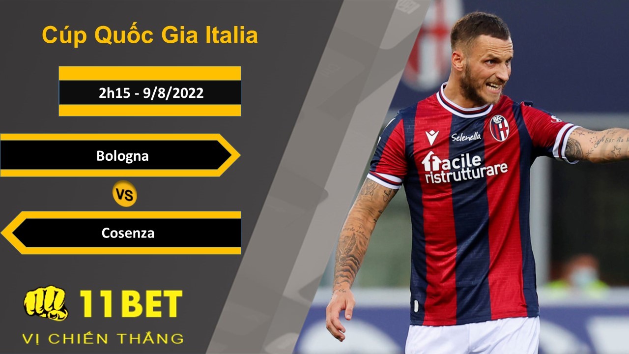 11BET Soi kèo Bologna vs Cosenza, 2h15, 9/8/2022