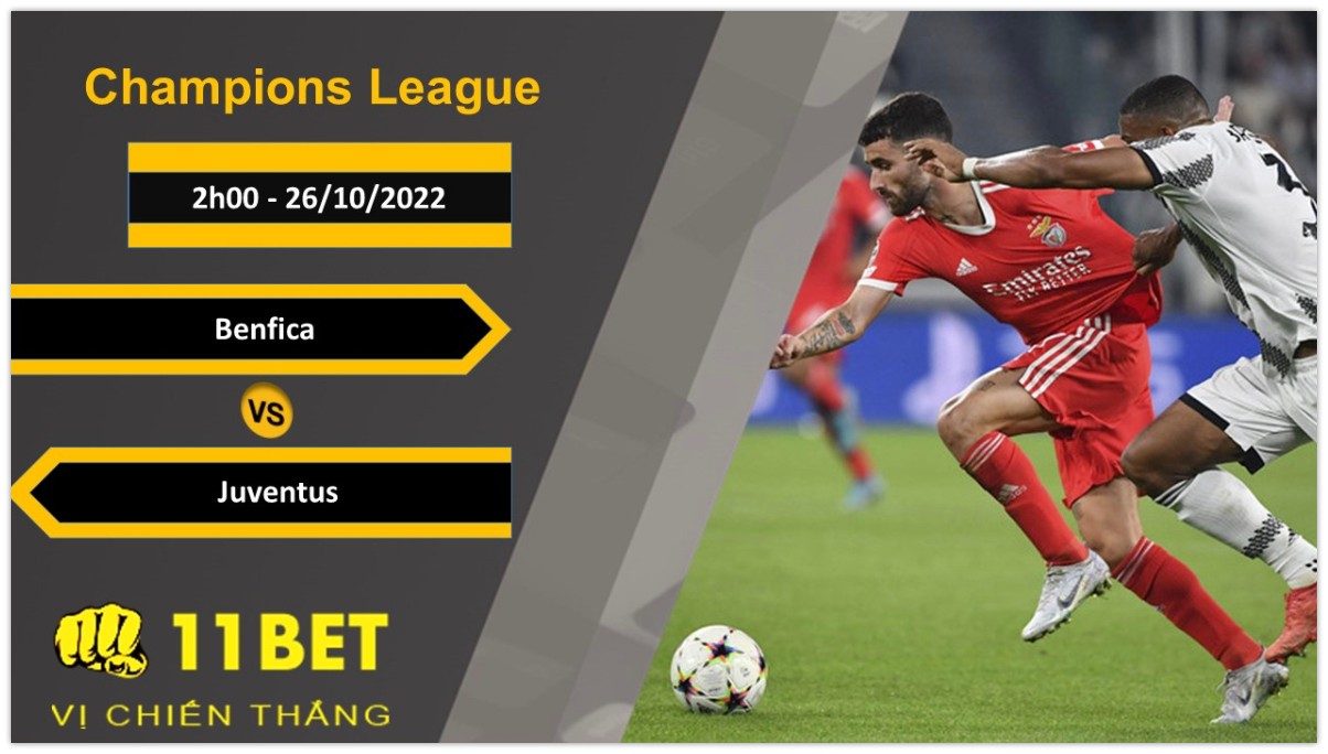 11BET Soi kèo Benfica vs Juventus, 2h00, 26/10/2022