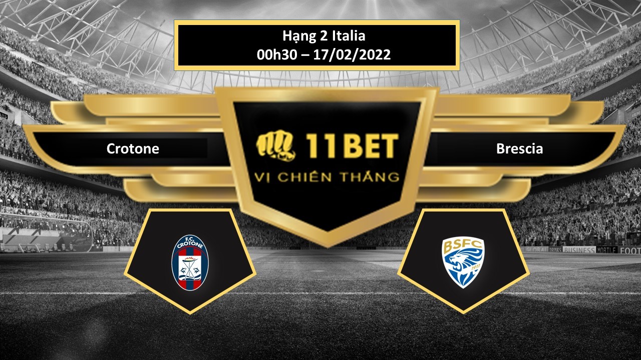 11BET Tip bóng đá  Crotone vs Brescia  , hôm nay 17/02/2022