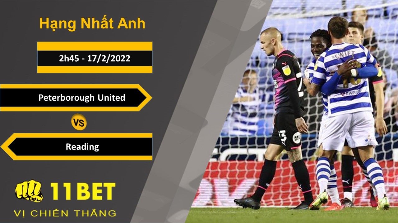 11BET Soi kèo Peterborough United vs Reading, 2h45, 17/2/2022