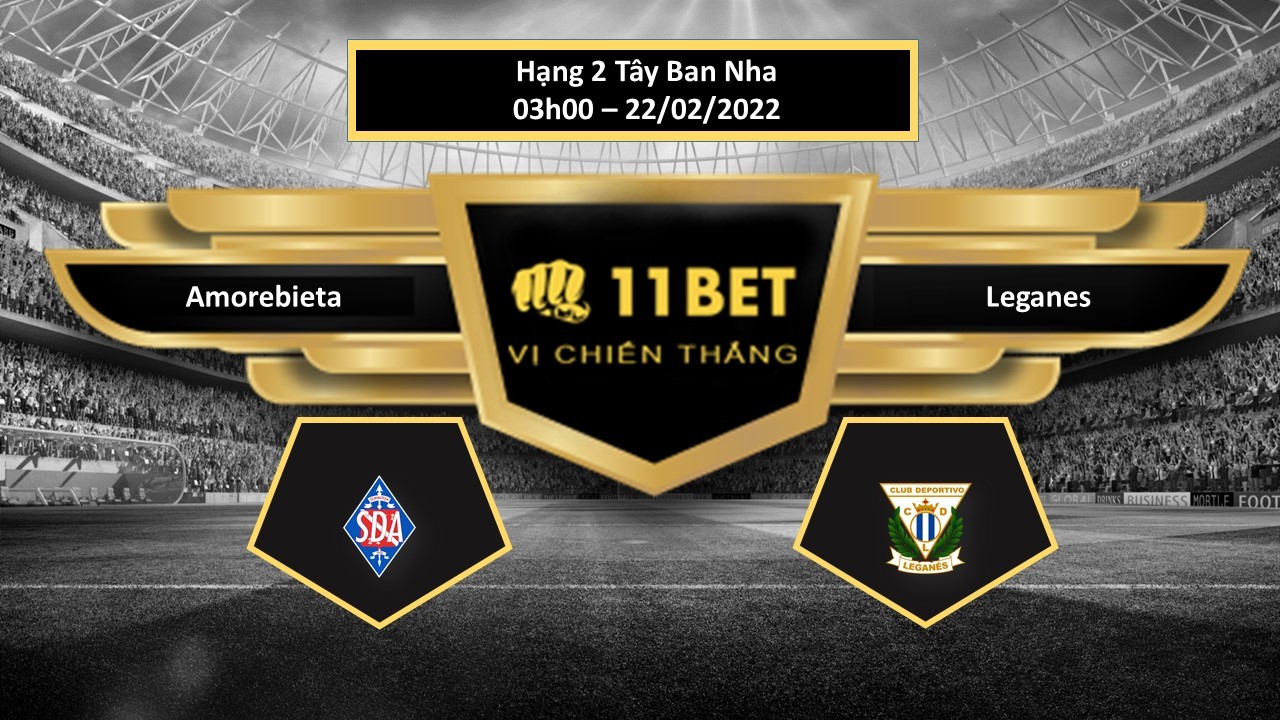 11BET Tip bóng đá Amorebieta vs Leganes  ,  hôm nay 22/02/2022