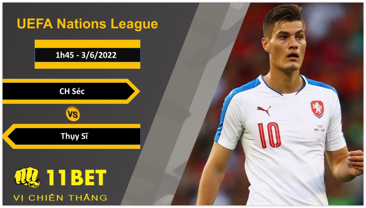 11BET Soi kèo CH Séc vs Thụy Sĩ, 1h45, 3/6/2022