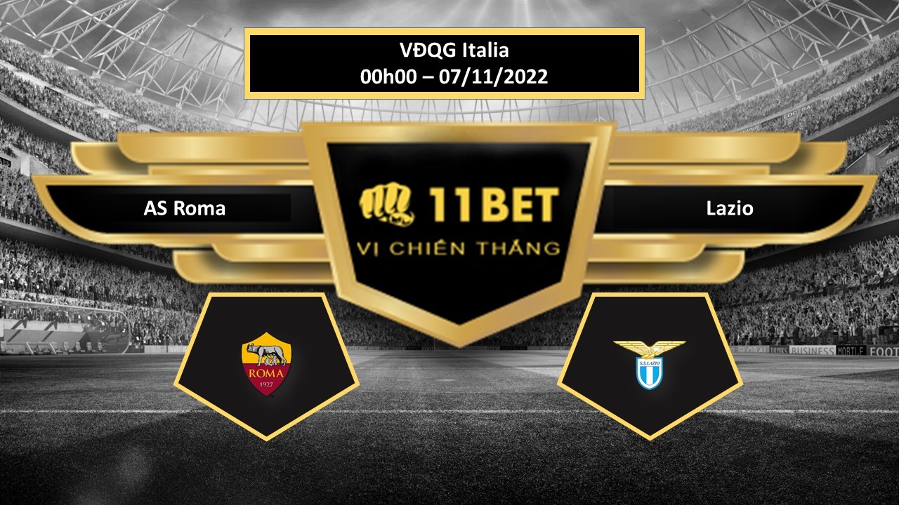 11BET Tip bóng đá  AS Roma vs Lazio, hôm nay 07/11/2022
