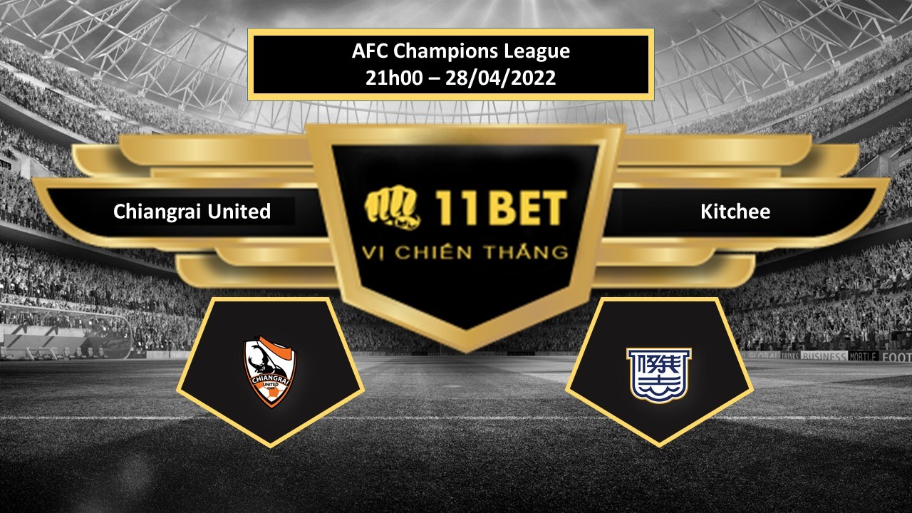 11BET Tip bóng đá   Chiangrai United vs Kitchee , hôm nay 28/04/2022
