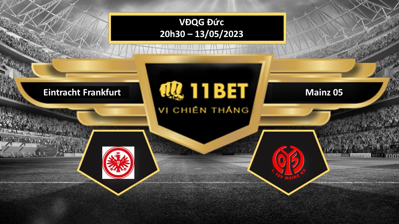 11BET Tip bóng đá   Eintracht Frankfurt vs Mainz 05, hôm nay 13/05/2023