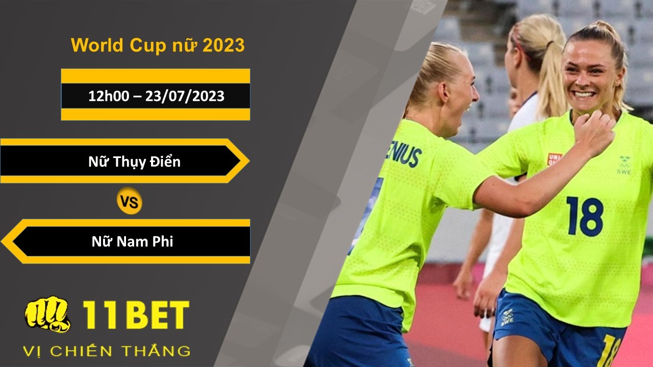 11BET Soi kèo Nữ Thụy Điển vs Nữ Nam Phi, 12h00, 23/07/2023
