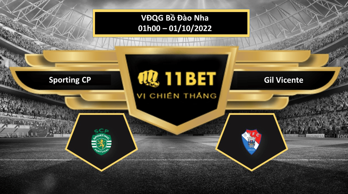 11BET Tip bóng đá    Sporting CP vs Gil Vicente, hôm nay 01/10/2022