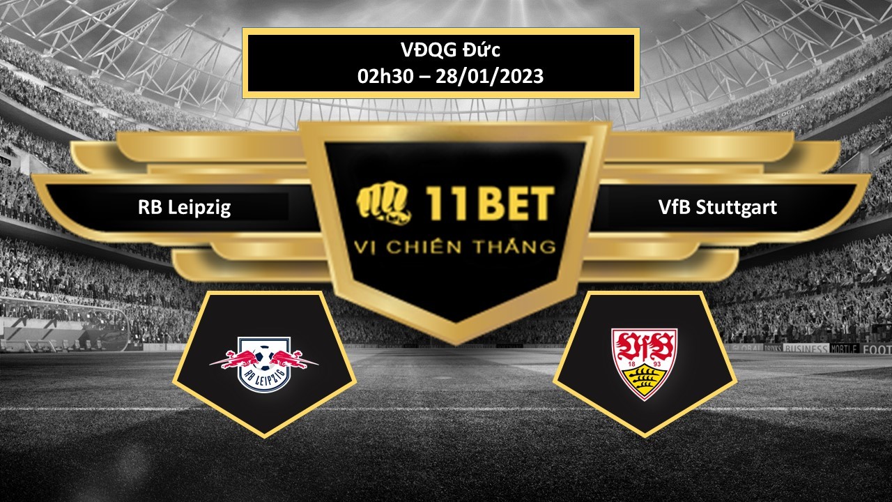 11BET Tip bóng đá  RB Leipzig vs VfB Stuttgart, hôm nay 28/01/2023