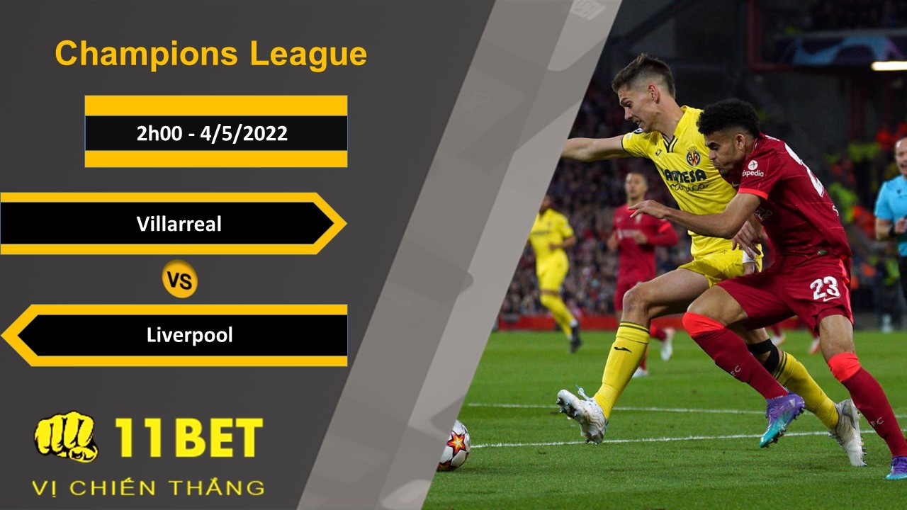 11BET Soi kèo Villarreal vs Liverpool, 2h00, 4/5/2022
