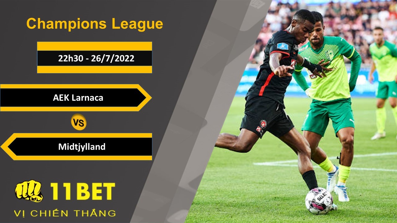 11BET Soi kèo AEK Larnaca vs Midtjylland, 22h30, 26/7/2022